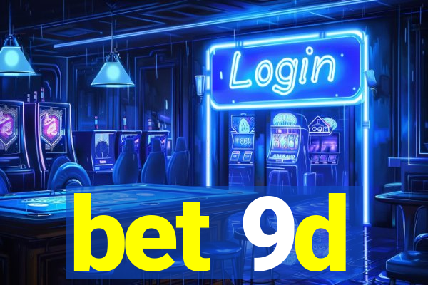 bet 9d